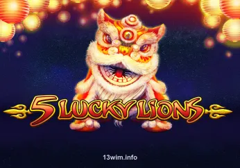 5 Lucky Lions - Slot sư tử may mắn trên 13wim